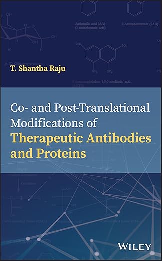 co and post translational modifications of therapeutic antibodies and proteins 1st edition t shantha raju