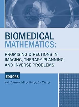 biomedical mathematics promising directions in imaging therapy planning and inverse problems 1st edition