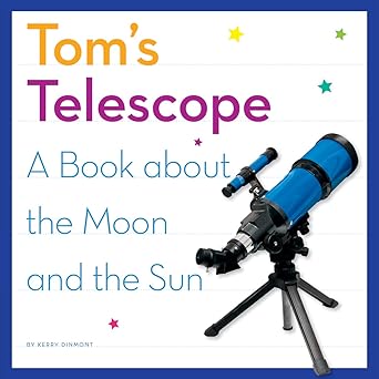 toms telescope a book about the moon and the sun 1st edition kerry dinmont 1503820173, 978-1503820173