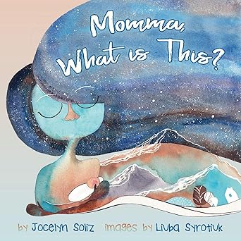 momma what is this understanding big emotions 1st edition jocelyn soliz ,liuba syrotiuk 1734684402,