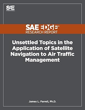 unsettled topics in the application of satellite navigation to air traffic management 1st edition james l
