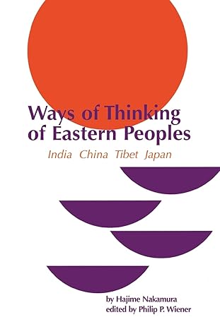 ways of thinking of eastern peoples india china tibet japan 1st edition hajime nakamura ,philip p wiener