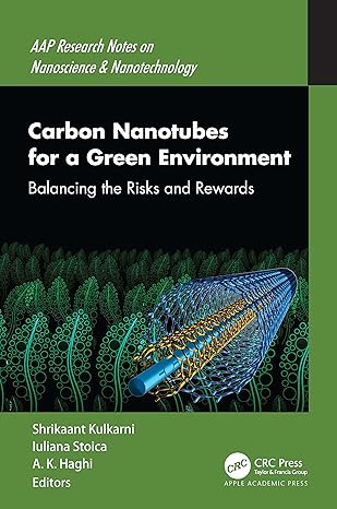 carbon nanotubes for a green environment 1st edition shrikaant kulkarni ,iuliana stoica ,a k haghi