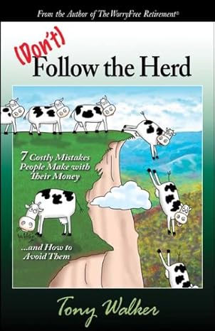 dont follow the herd 7 costly mistakes people make with their money 1st edition tony walker 1935001434,