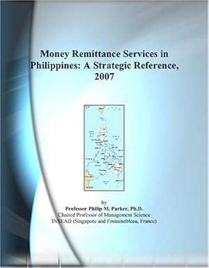 money remittance services in philippines a strategic reference 2007 1st edition philip m parker 049782390x,