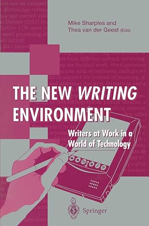 the new writing environment writers at work in a world of technology 1st edition mike sharples ,thea van der