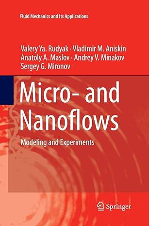 micro and nanoflows modeling and experiments 1st edition valery ya rudyak ,vladimir m aniskinanatoly a