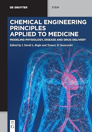 chemical engineering principles applied to medicine 1st edition no contributor 3111394549, 978-3111394541