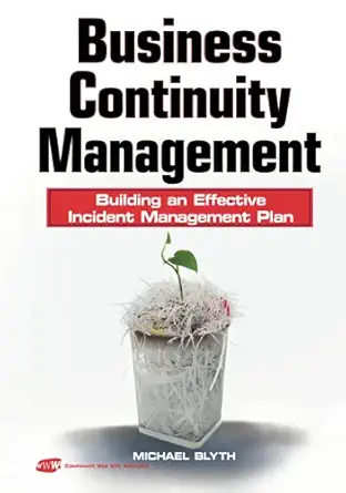 business continuity management building an effective incident management plan 1st edition michael blyth
