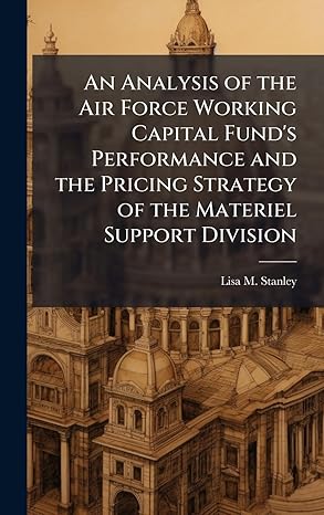 an analysis of the air force working capital funds performance and the pricing strategy of the materiel