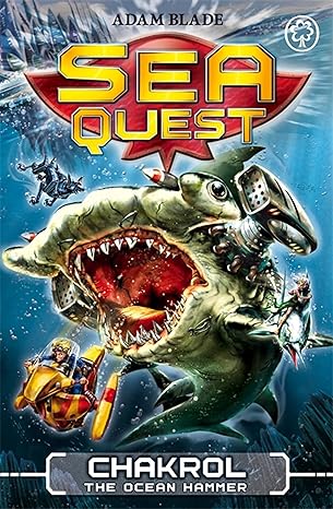 sea quest chakrol the ocean hammer book 12 1st edition adam blade 1408328593, 978-1408328590