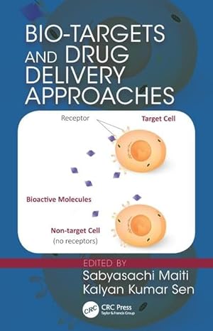 bio targets and drug delivery approaches 1st edition sabyasachi maiti ,kalyan kumar sen 1498729991,