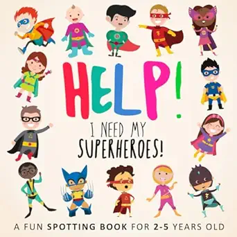 help i need my superheroes a fun spotting book for 2 5 years old 1st edition webber books 1980785805,