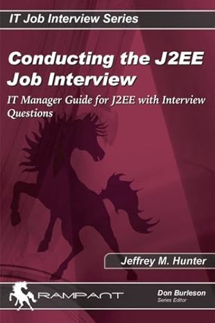 conducting the j2ee job interview it manager guide for j2ee with interview questions 1st edition jeffrey m