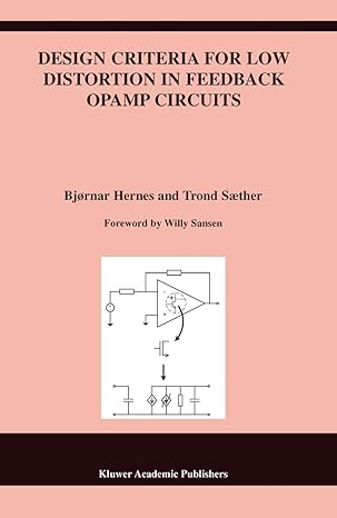 design criteria for low distortion in feedback opamp circuits 1st edition bja rnar hernes ,trond sa ther