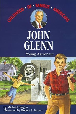 john glenn young astronaut 1st edition michael burgan ,robert brown 0689833970, 978-0689833977