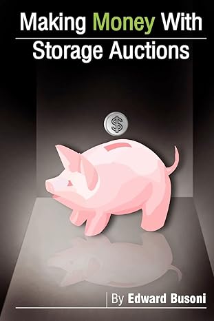 making money with storage auctions 1st edition edward busoni 1448663784, 978-1448663781