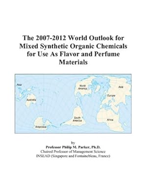 the 2007 2012 world outlook for mixed synthetic organic chemicals for use as flavor and perfume materials 1st