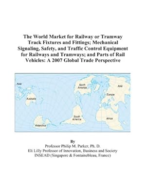 the world market for railway or tramway track fixtures and fittings mechanical signaling safety and traffic