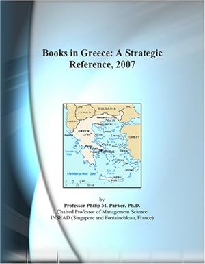 books in greece a strategic reference 2007 1st edition philip m parker 049735991x, 978-0497359911