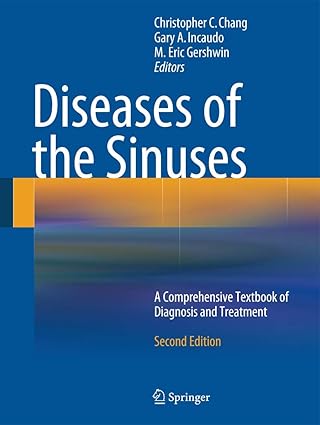 diseases of the sinuses a comprehensive textbook of diagnosis and treatment 1st edition christopher c chang