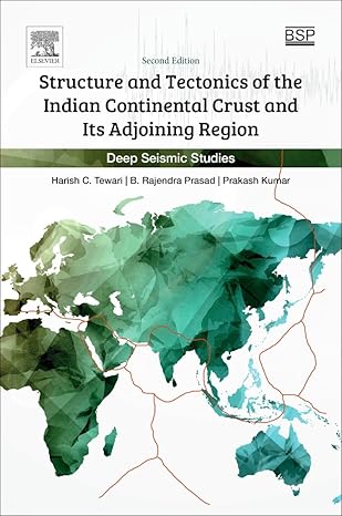 structure and tectonics of the indian continental crust and its adjoining region deep seismic studies 1st