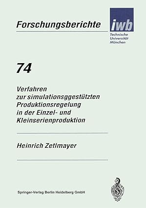 verfahren zur simulationsgesta 1/4tzten produktionsregelung in der einzel und kleinserienproduktion 1st