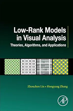 low rank models in visual analysis theories algorithms and applications 1st edition zhouchen lin ,hongyang