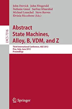abstract state machines alloy b vdm and z third international conference abz 2012 pisa italy june 18 21 2012