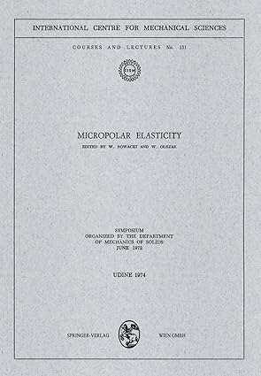 micropolar elasticity symposium organized by the department of mechanics of solids june 1972 1st edition w