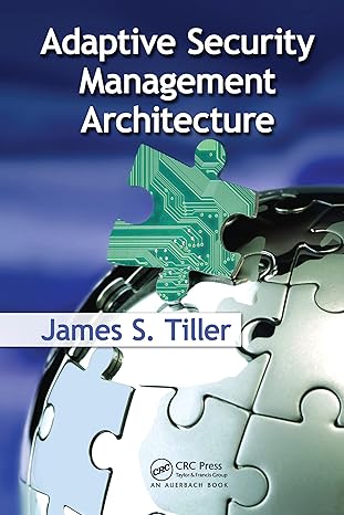 adaptive security management architecture 1st edition james s tiller 0849370523, 978-0849370526