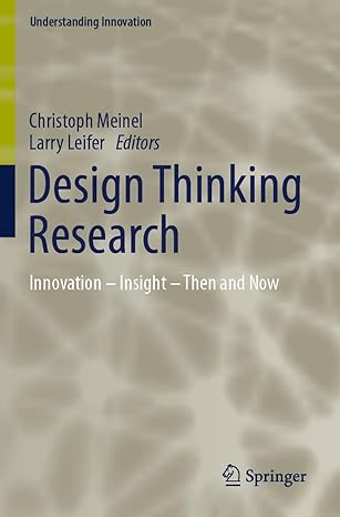 design thinking research innovation a insight a then and now 1st edition christoph meinel ,larry leifer