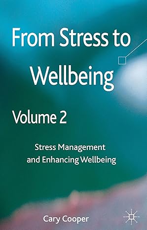 from stress to wellbeing volume 2 stress management and enhancing wellbeing 1st edition c cooper 0230300588,