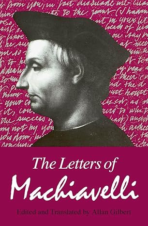 the letters of machiavelli a selection 1st edition niccolo machiavelli 0226500411, 978-0226500416