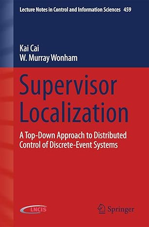 supervisor localization a top down approach to distributed control of discrete event systems 1st edition kai