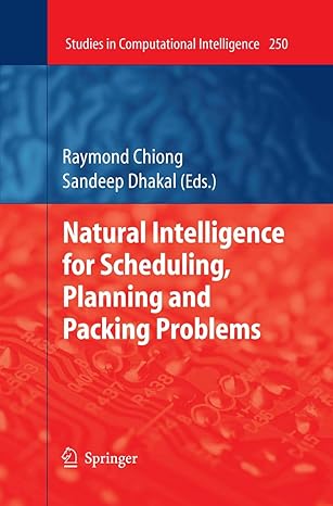 natural intelligence for scheduling planning and packing problems 1st edition raymond chiong ,sandeep dhakal