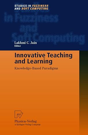 innovative teaching and learning knowledge based paradigms 1st edition professor lakhmi c jain 3790812463,