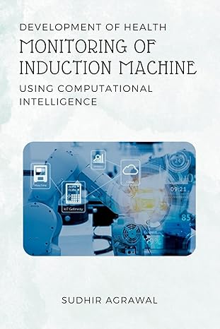 development of health monitoring of induction machine using computational intelligence 1st edition sudhir