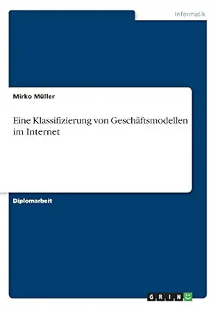 eine klassifizierung von gescha ftsmodellen im internet 1st edition mirko ma 1/4ller 3638636534,