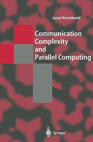 communication complexity and parallel computing 1st edition juraj hromkovia 354057459x, 978-3540574590