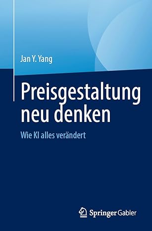 preisgestaltung neu denken wie ki alles vera ndert 1st edition jan y yang 3032074681, 978-3032074683