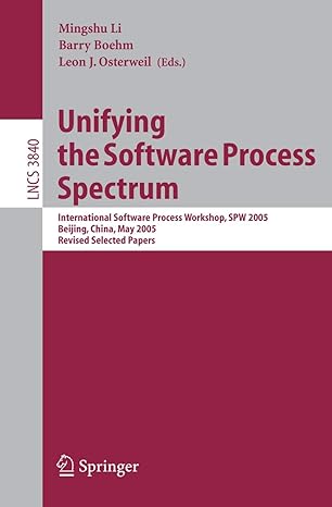 unifying the software process spectrum international software process workshop spw 2005 beijing china may 25