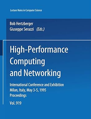 high performance computing and networking international conference and exhibition milan italy may 3 5 1995