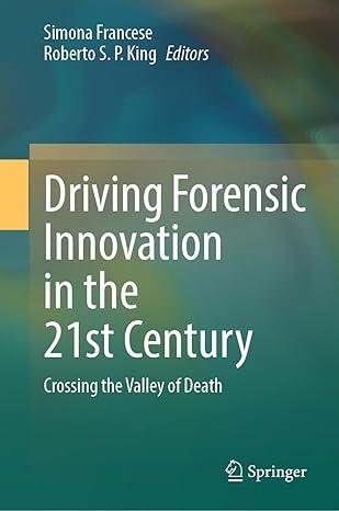 driving forensic innovation in the 21st century crossing the valley of death 1st edition simona francese