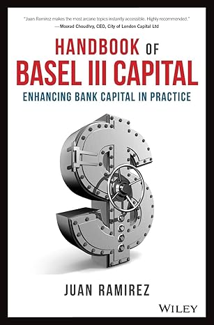 handbook of basel iii capital enhancing bank capital in practice 1st edition juan ramirez 1119330823,