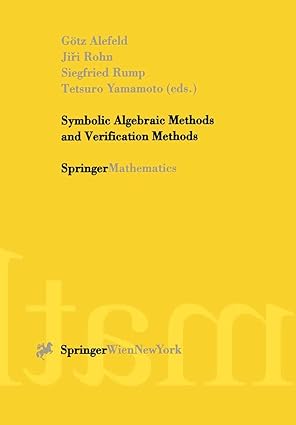 symbolic algebraic methods and verification methods 1st edition jiri rohnsiegfried rumptetsuro yamamotoga tz
