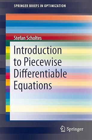 introduction to piecewise differentiable equations 1st edition stefan scholtes 1461443393, 978-1461443391