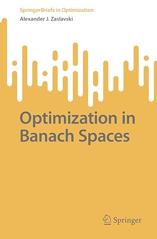 optimization in banach spaces 1st edition alexander j zaslavski 3031126432, 978-3031126437