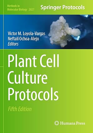 plant cell culture protocols 1st edition va ctor loyola vargas ,neftala ochoa alejo 1071639560, 978-1071639566