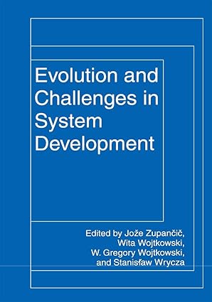 evolution and challenges in system development 1st edition joze zupancic ,w gregory wojtkowski ,wita